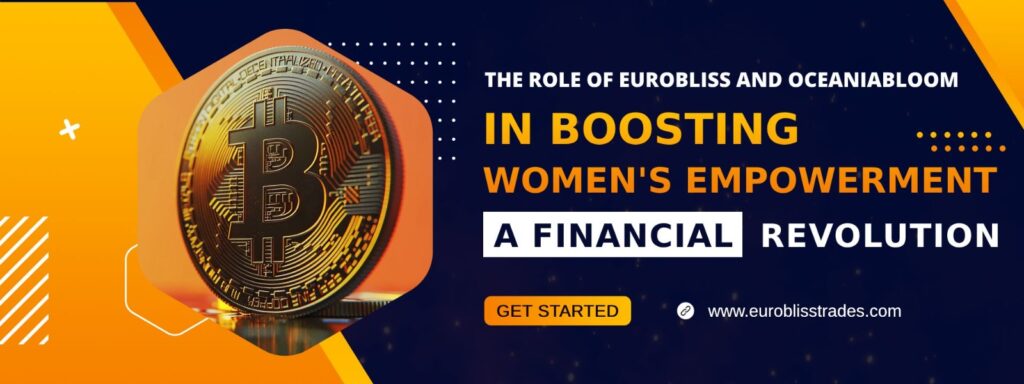 The Role of EuroBliss and OceaniaBloom in Boosting Women's Empowerment: A Financial Revolution