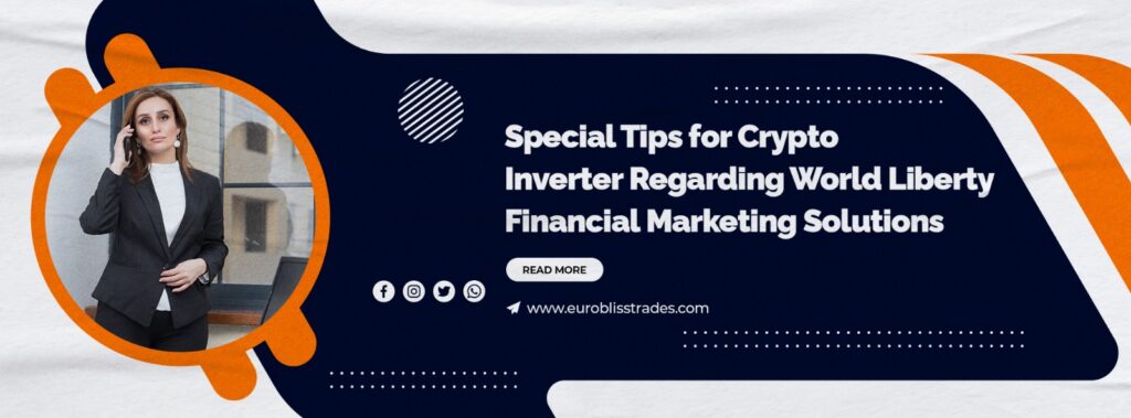 8-tips-for-crypto-inverter-regarding-world-liberty-financial