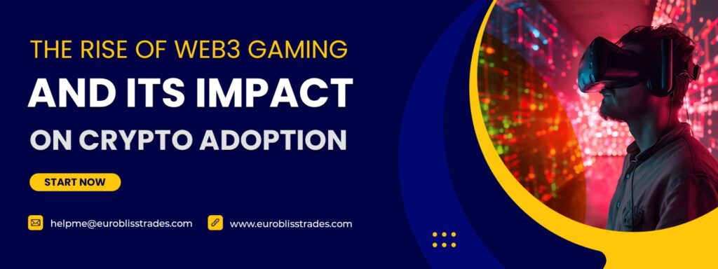 The Rise of Web3 Gaming and Its Impact on Crypto Adoption